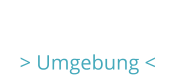 Hotel Göbel > Umgebung <